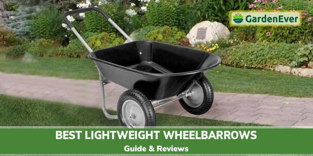 The Best Lightweight Wheelbarrow in 2022