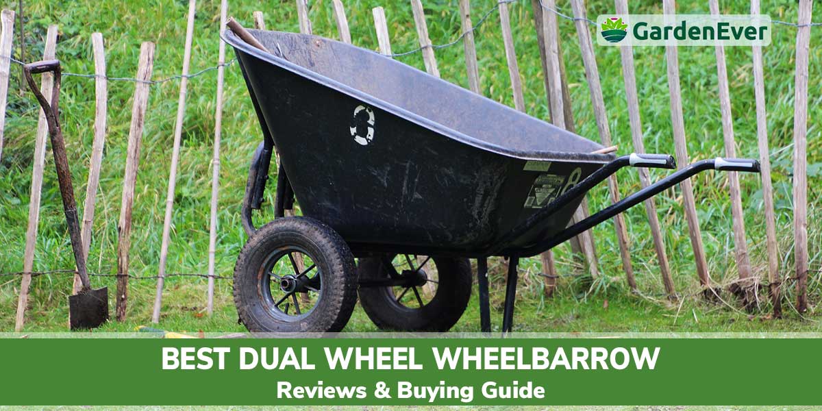 Best Dual Wheel Wheelbarrow – Guide & Reviews