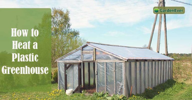 How to Heat a Plastic Greenhouse